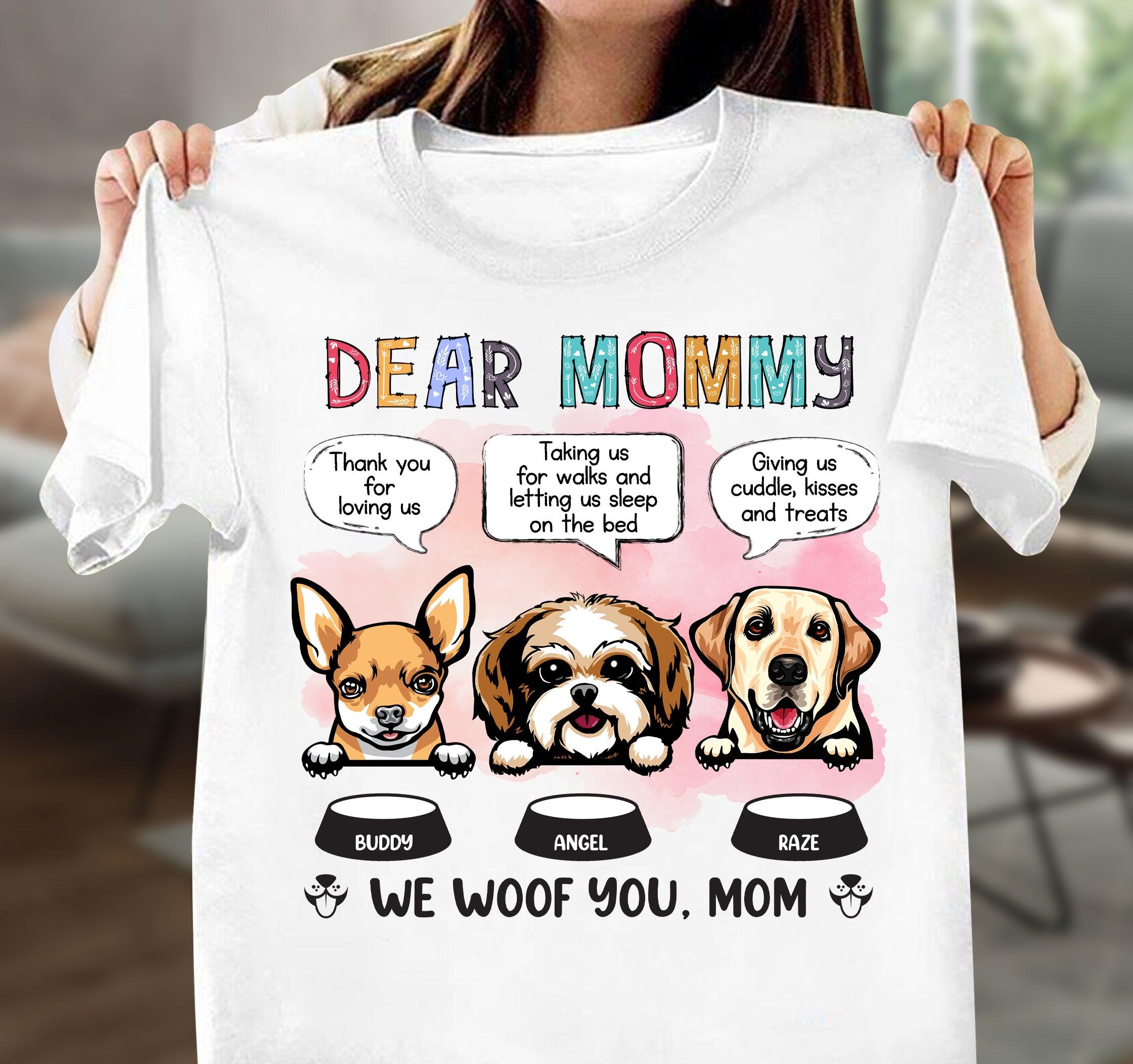 thumbnail image 2 of Dear Mommy, You Are The Best Dog Mom Ever - Personalized T-shirt 2 of 9
