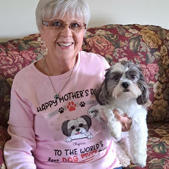 I love my Mother's Day t-shirt that my Shih-Tzu gave me. Washes well and felt good on.