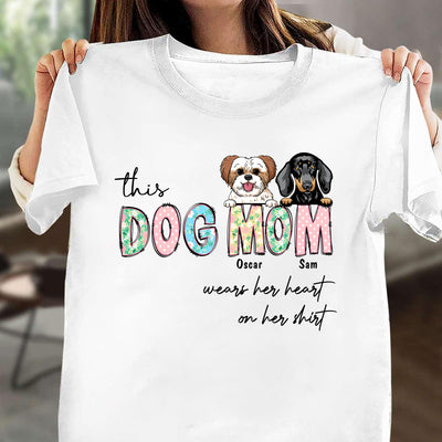 This Dog Mom Wears Her Heart On Her Shirt Dog Personalized Shirt, Mother's Day Gift for Dog Lovers, Dog Mom - TSB46PS01