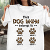 This Dog Mom Belongs To... Dog Personalized Shirt, Mother's Day Gift for Dog Lovers, Dog Mom - TSB32PS01