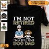 I'm A Fulltime Dog Dad Dog Personalized Shirt, Personalized Gift for Dog Lovers, Dog Dad, Dog Mom - TSC76PS02