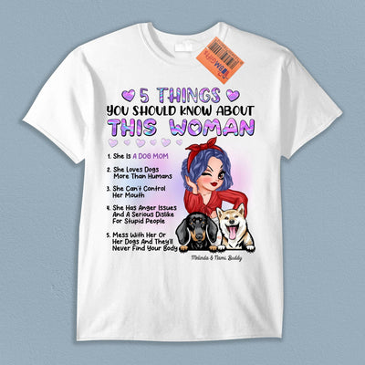 5 Things You Should Know About This Woman Dog Personalized Shirt, Mother’s Day Gift for Dog Lovers, Dog Dad, Dog Mom - TS648PS02 - BMGifts
