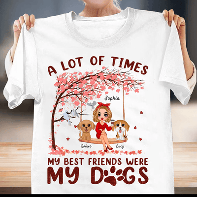 A Lot Of Time My Best Friends Are Dogs Dog Personalized Shirt, Personalized Gift for Dog Lovers, Dog Mom - TSB20PS01 - BMGifts