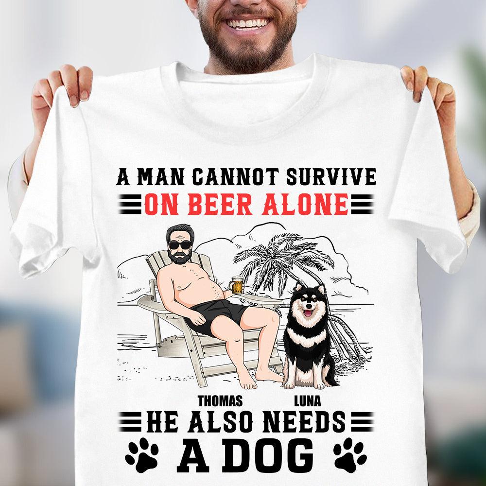 A Man Cannot Survive On Beer Alone He Also Needs Dogs Dog Personalized Shirt, Father’s Day Gift for Dog Lovers, Dog Dad, Dog Mom - TSA51PS02 - BMGifts