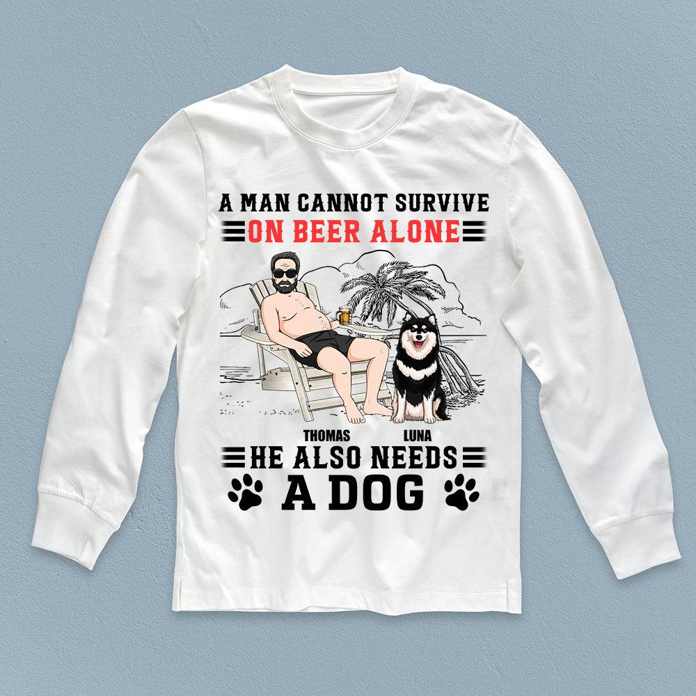 A Man Cannot Survive On Beer Alone He Also Needs Dogs Dog Personalized Shirt, Father’s Day Gift for Dog Lovers, Dog Dad, Dog Mom - TSA51PS02 - BMGifts