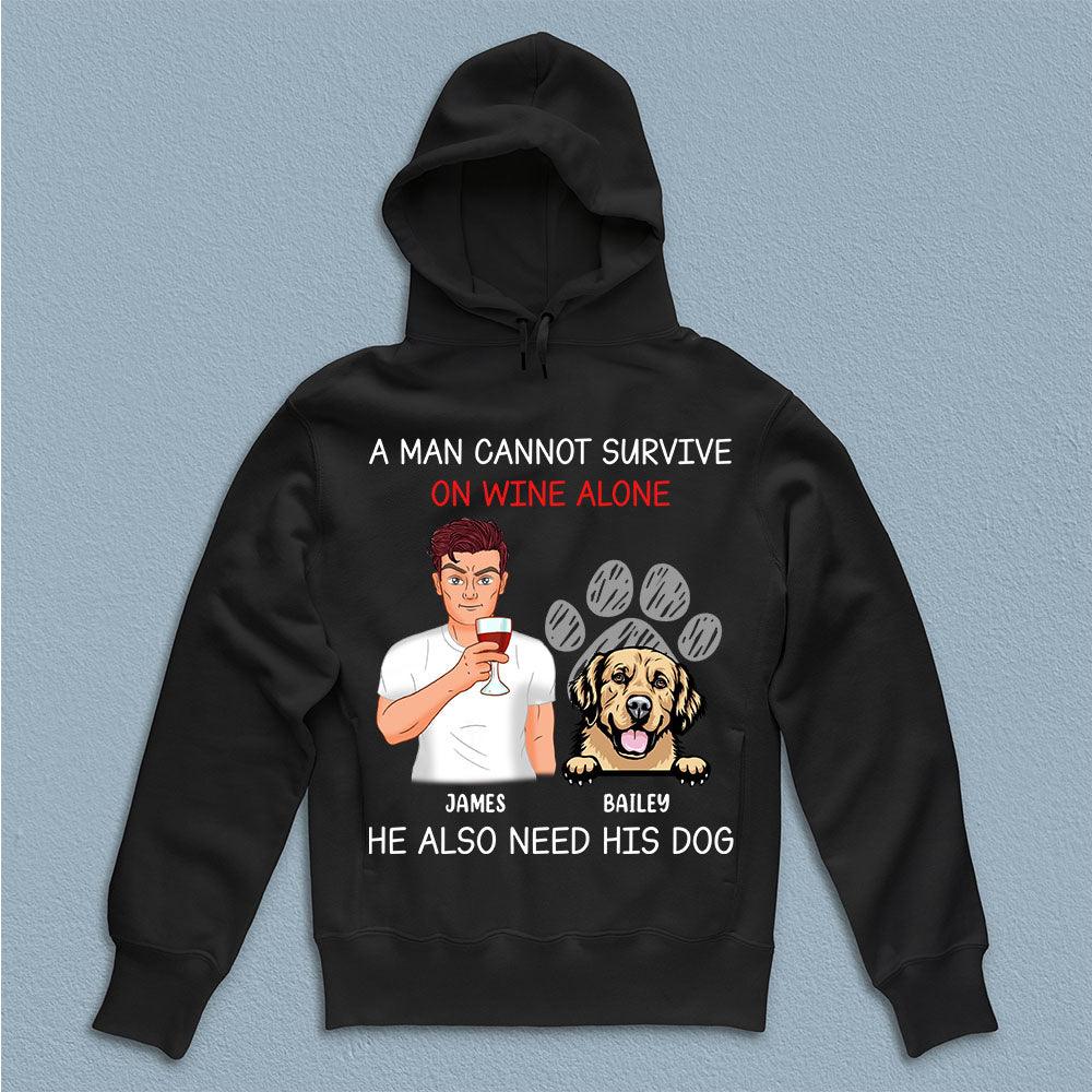 A Man Cannot Survive On Wine Alone He Also Need Dogs Dog Personalized Shirt, Father’s Day Gift for Dog Lovers, Dog Dad, Dog Mom - TSA38PS02 - BMGifts