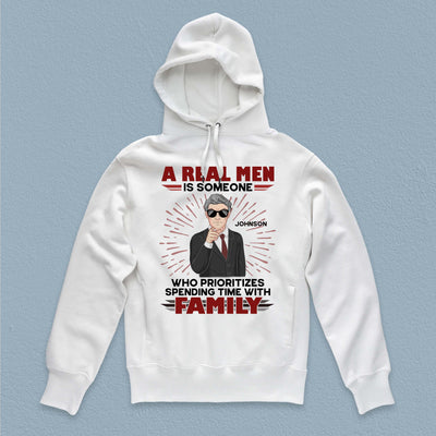 A Real Men Is Some One Who Prioritizes Spending Time With Family Father Personalized Shirt, Father’s Day Gift for Dad, Papa, Parents, Father, Grandfather - TS029PS15 - BMGifts