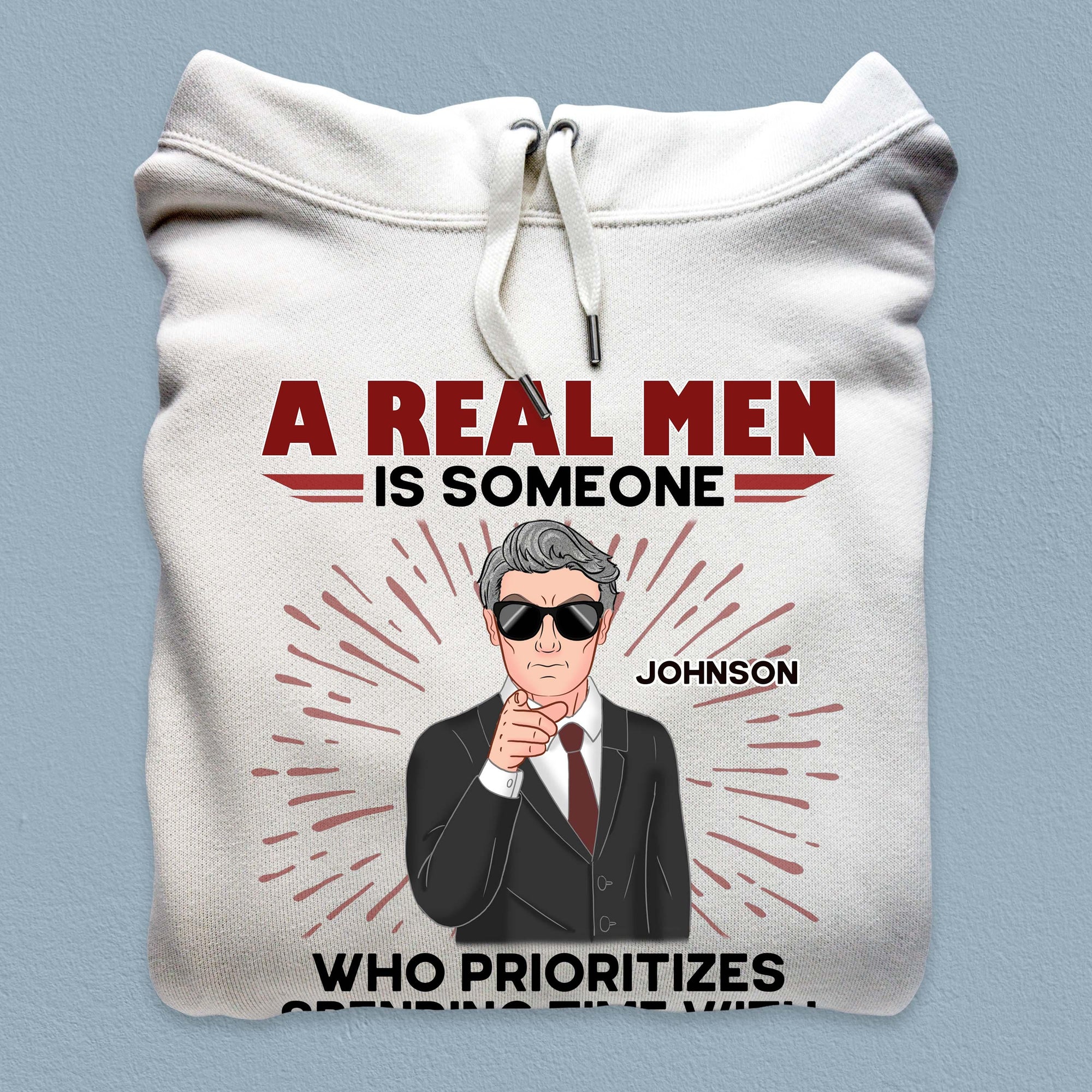 A Real Men Is Some One Who Prioritizes Spending Time With Family Father Personalized Shirt, Father’s Day Gift for Dad, Papa, Parents, Father, Grandfather - TS029PS15 - BMGifts