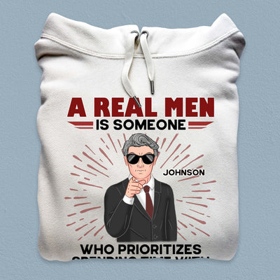 A Real Men Is Some One Who Prioritizes Spending Time With Family Father Personalized Shirt, Father’s Day Gift for Dad, Papa, Parents, Father, Grandfather - TS029PS15 - BMGifts