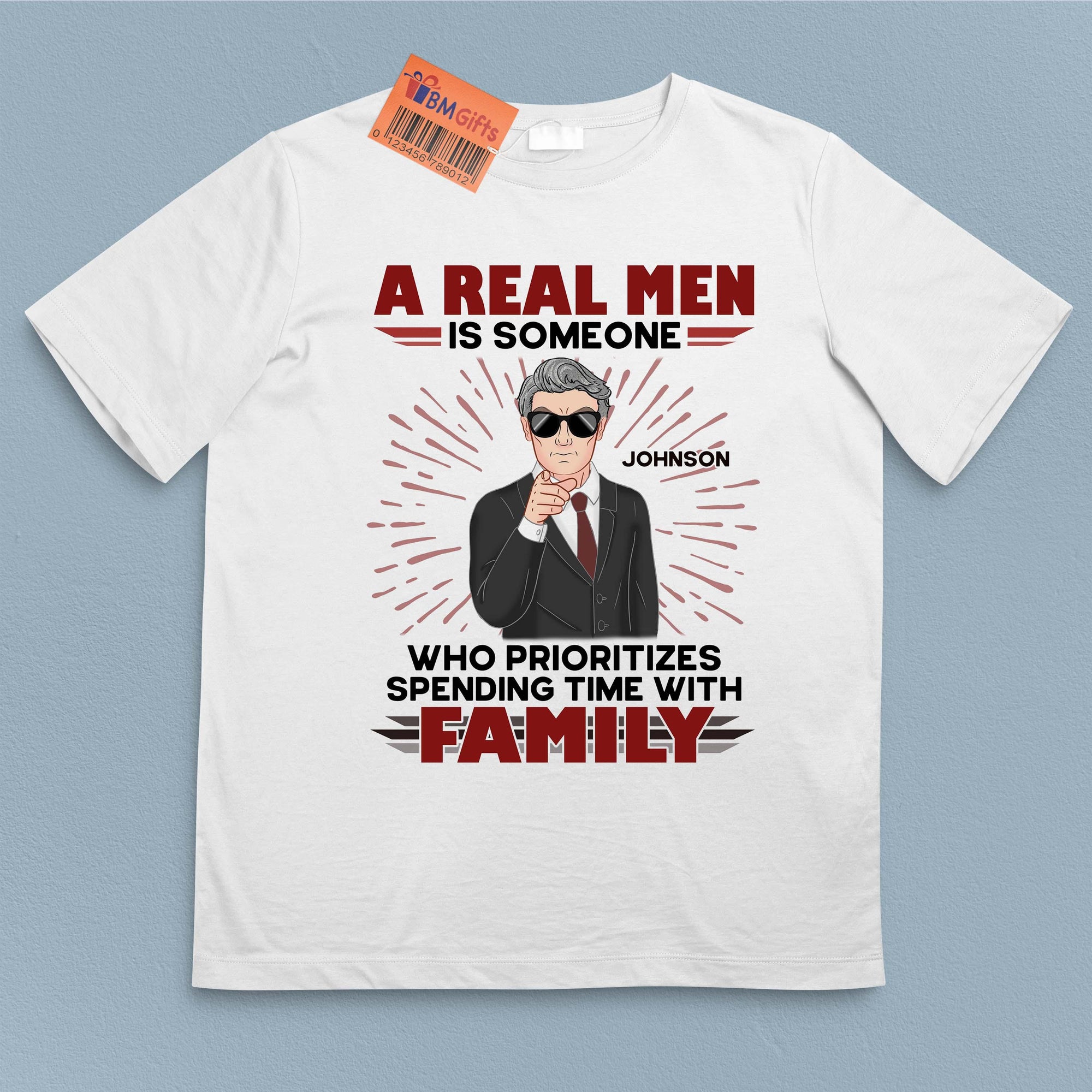 A Real Men Is Some One Who Prioritizes Spending Time With Family Father Personalized Shirt, Father’s Day Gift for Dad, Papa, Parents, Father, Grandfather - TS029PS15 - BMGifts