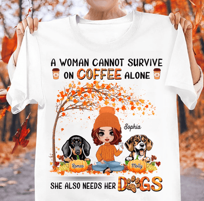 A Woman Cannot Survive On Coffee Alone She Also Needs Her Dogs Dog Personalized Shirt, Personalized Gift for Dog Lovers, Dog Dad, Dog Mom - TSC17PS02 - BMGifts