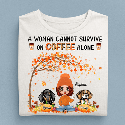 A Woman Cannot Survive On Coffee Alone She Also Needs Her Dogs Dog Personalized Shirt, Personalized Gift for Dog Lovers, Dog Dad, Dog Mom - TSC17PS02 - BMGifts