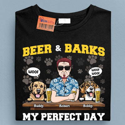 Beer And Barks My Perfect Day Dog Personalized Shirt, Personalized Gift for Dog Lovers, Dog Dad, Dog Mom - TSB94PS02 - BMGifts