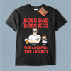 Boss Dad And Boss Kid The Legend And The Legacy Father Personalized Shirt, Father’s Day Gift for Dad, Papa, Parents, Father, Grandfather - TSA31PS02 - BMGifts