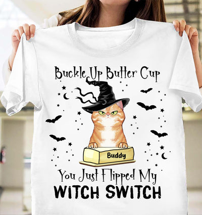 Buckle Up Butter Cup You Just Flipped Our Witch Switch Cat Personalized Shirt, Halloween Gift for Cat Lovers, Cat Mom, Cat Dad - TS070PS14 - BMGifts