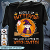 Buckle Up Buttercup You Jusst Flipped My Witch Switch Cat Personalized Shirt, Halloween Gift for Cat Lovers, Cat Mom, Cat Dad - TSC60PS02 - BMGifts