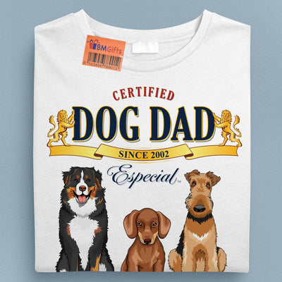 Certified Dog Dad Dog Personalized T-shirt, Personalized Gift for Dog Lovers, Dog Dad, Dog Mom - TS072PS15 - BMGifts