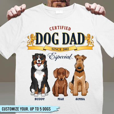 Certified Dog Dad Dog Personalized T-shirt, Personalized Gift for Dog Lovers, Dog Dad, Dog Mom - TS072PS15 - BMGifts