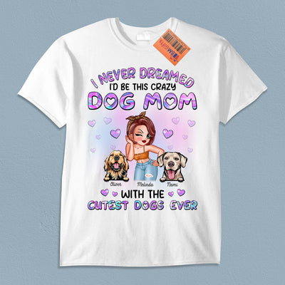 Crazy Dog Mom With The Cutest Dogs Ever Dog Personalized Shirt, Personalized Mother's Day Gift for Dog Lovers, Dog Dad, Dog Mom - TS703PS01 - BMGifts