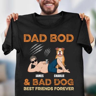 Dad Bod And Bad Dog Best Friends Forever Dog Personalized Shirt, Father’s Day Gift for Dog Lovers, Dog Dad, Dog Mom - TSA43PS02 - BMGifts