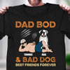 Dad Bod And Bad Dog Best Friends Forever Dog Personalized Shirt, Father’s Day Gift for Dog Lovers, Dog Dad, Dog Mom - TSA43PS02 - BMGifts