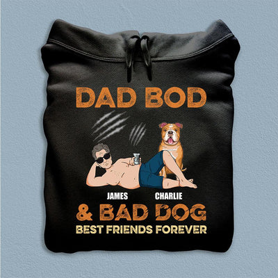 Dad Bod And Bad Dog Best Friends Forever Dog Personalized Shirt, Father’s Day Gift for Dog Lovers, Dog Dad, Dog Mom - TSA43PS02 - BMGifts