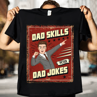 Dad Skill Dad Jokes Father Personalized Shirt, Father’s Day Gift for Dad, Papa, Parents, Father, Grandfather - TS038PS15 - BMGifts