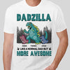 Dadzilla Like A Normal Dad But More Awesome Personalized Shirt, Personalized Father's Day Gift for Dad, Papa, Parents, Father, Grandfather - TS510PS05 - BMGifts