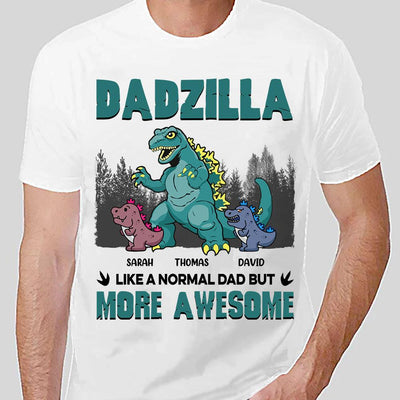 Dadzilla Like A Normal Dad But More Awesome Personalized Shirt, Personalized Father's Day Gift for Dad, Papa, Parents, Father, Grandfather - TS510PS05 - BMGifts