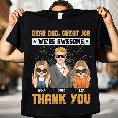 Dear Dad, Great Job Father Personalized Shirt, Father's Day Gift for Dad, Papa, Parents, Father, Grandfather - TS959PS01 - BMGifts