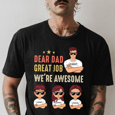 Dear Dad Great Job We're Awesome Father Personalized Shirt, Father’s Day Gift for Dad, Papa, Parents, Father, Grandfather - TS992PS02 - BMGifts