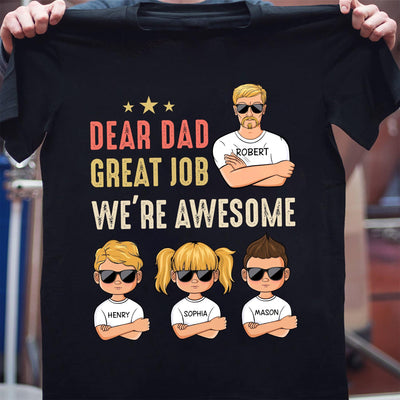 Dear Dad Great Job We're Awesome Father Personalized Shirt, Father’s Day Gift for Dad, Papa, Parents, Father, Grandfather - TS992PS02 - BMGifts