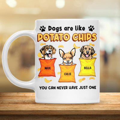 Dog Are likes Potato Chips You Can Never Have Just One Dog Personalized Mug, Personalized Gift for Dog Lovers, Dog Dad, Dog Mom - MG001PS15 - BMGifts