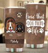 Dog Personalized Tumbler, Personalized Gift for Dog Lovers, Dog Dad, Dog Mom - TB049PS - BMGifts