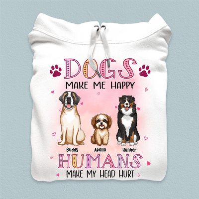 Dogs Make Me Happy Humans Make My Head Hurt Dog Personalized Shirt, Personalized Gift for Dog Lovers, Dog Dad, Dog Mom - TS036PS14 - BMGifts