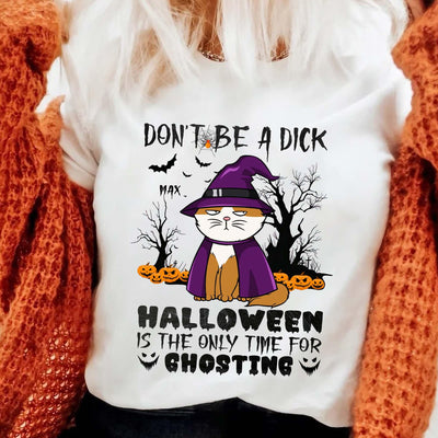 Don't Be A Dick Halloween Is The Only Time For Ghosting Cat Personalized Shirt, Halloween Gift for Cat Lovers, Cat Mom, Cat Dad - TS170PS14 - BMGifts