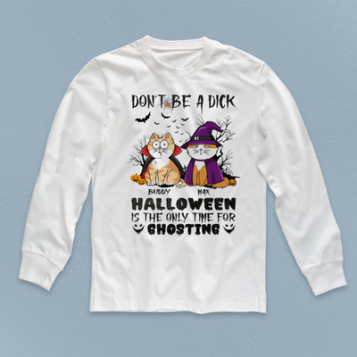 Don't Be A Dick Halloween Is The Only Time For Ghosting Cat Personalized Shirt, Halloween Gift for Cat Lovers, Cat Mom, Cat Dad - TS170PS14 - BMGifts