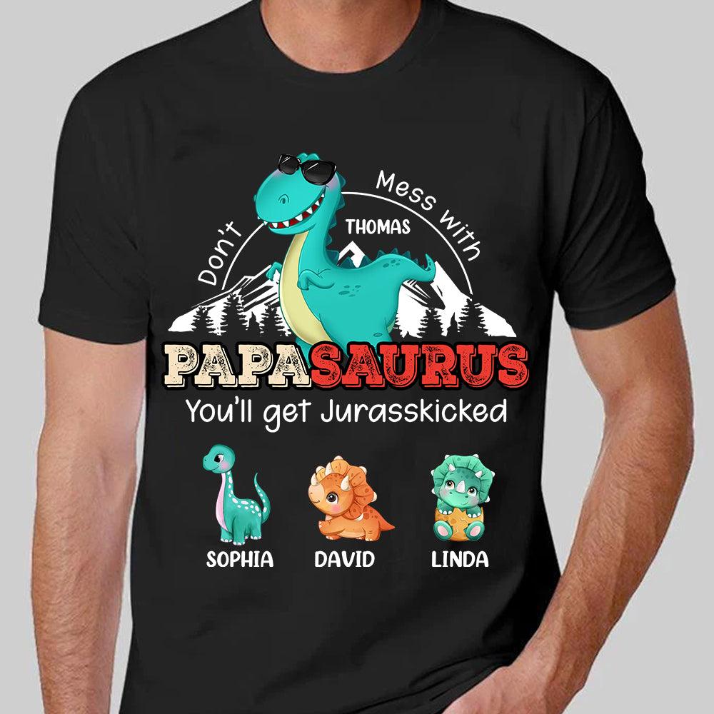 Don't Mess With Papasaurus Father Personalized Shirt, Personalized Father's Day Gift for Dad, Papa, Parents, Father, Grandfather - TS873PS01 - BMGifts