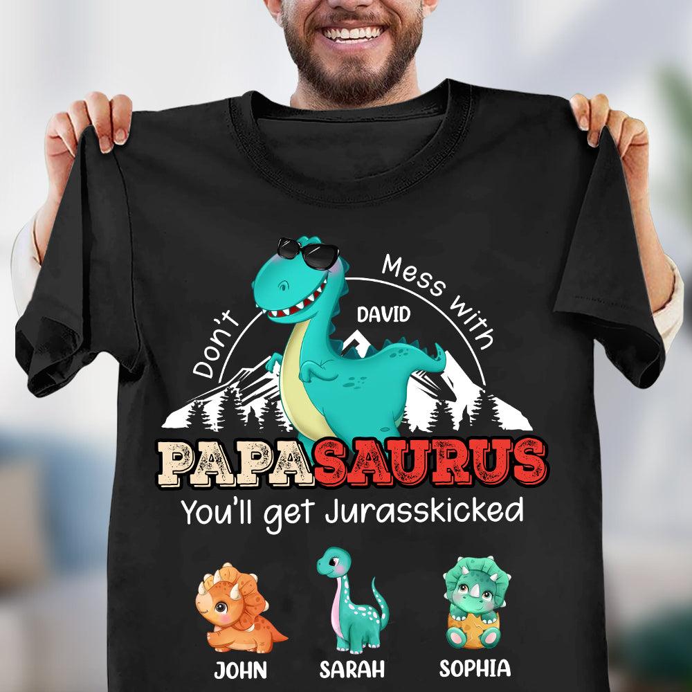 Don't Mess With Papasaurus Father Personalized Shirt, Personalized Father's Day Gift for Dad, Papa, Parents, Father, Grandfather - TS873PS01 - BMGifts
