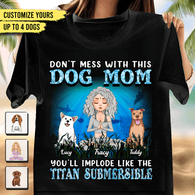 Don't Mess With This Dog Mom Dog Personalized Shirt, Personalized Gift for Dog Lovers, Dog Mom - TSA18PS01 - BMGifts