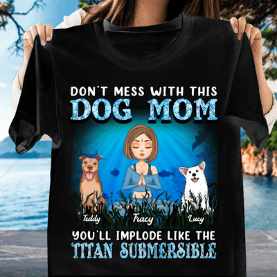 Don't Mess With This Dog Mom Dog Personalized Shirt, Personalized Gift for Dog Lovers, Dog Mom - TSA18PS01 - BMGifts