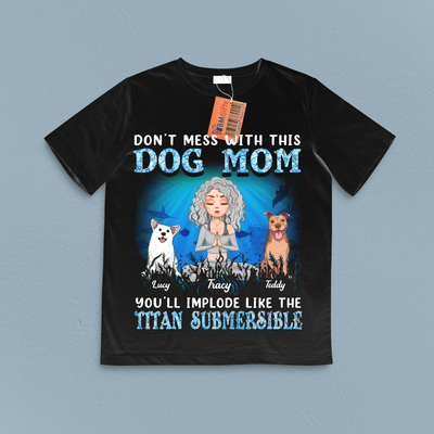 Don't Mess With This Dog Mom Dog Personalized Shirt, Personalized Gift for Dog Lovers, Dog Mom - TSA18PS01 - BMGifts