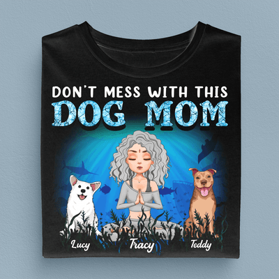 Don't Mess With This Dog Mom Dog Personalized Shirt, Personalized Gift for Dog Lovers, Dog Mom - TSA18PS01 - BMGifts