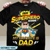 Every Superhero Has A Nickname My Favorite Is Dad Father Personalized Shirt, Father’s Day Gift for Dad, Papa, Parents, Father, Grandfather - TSB17PS02 - BMGifts