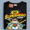 Every Superhero Has A Nickname My Favorite Is Dad Father Personalized Shirt, Father’s Day Gift for Dad, Papa, Parents, Father, Grandfather - TSB17PS02 - BMGifts