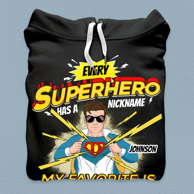 Every Superhero Has A Nickname My Favorite Is Dad Father Personalized Shirt, Father’s Day Gift for Dad, Papa, Parents, Father, Grandfather - TSB17PS02 - BMGifts