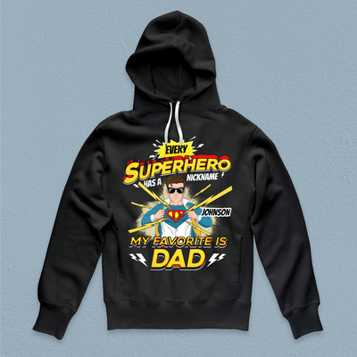 Every Superhero Has A Nickname My Favorite Is Dad Father Personalized Shirt, Father’s Day Gift for Dad, Papa, Parents, Father, Grandfather - TSB17PS02 - BMGifts