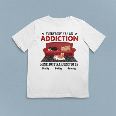 Everybody Has An Addiction Dog Personalized Shirt, Personalized Gift for Dog Lovers, Dog Dad, Dog Mom - TSA17PS01 - BMGifts