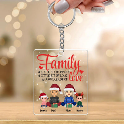 Family A Little Bit Of Crazy Loud And A Whole Lot Of Love Family Personalized Acrylic Keychain, Christmas Gift for Couples, Husband, Wife, Parents, Lovers - AK009PS02 - BMGifts