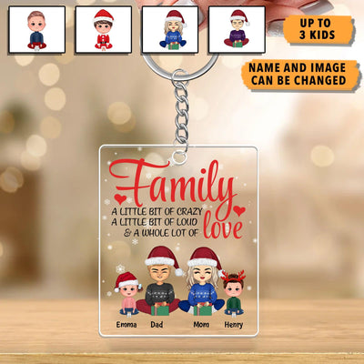 Family A Little Bit Of Crazy Loud And A Whole Lot Of Love Family Personalized Acrylic Keychain, Christmas Gift for Couples, Husband, Wife, Parents, Lovers - AK009PS02 - BMGifts